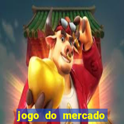 jogo do mercado com dinheiro infinito